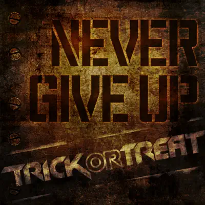 Never Give Up - Trick or Treat