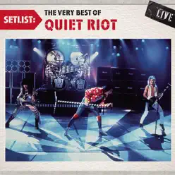 Setlist: The Very Best of Quiet Riot (Live) - Quiet Riot