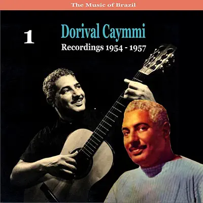 The Music of Brazil / Dorival Caymmi / Recordings 1954 - 1957 - Dorival Caymmi