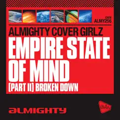 Almighty Presents: Empire State Of Mind (Part II) Broken Down - Single by Almighty Cover Girlz album reviews, ratings, credits