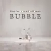 Bubble (Single Edit) - Single album lyrics, reviews, download