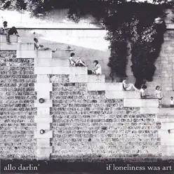 If Loneliness Was Art - Allo Darlin'