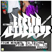 Berlin - Afterhour (For Extensive Berlin Afterhour Celebrations - from Minimal to Techno - From Electro to House) artwork