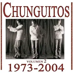 Los Chunguitos 1973-2004, Vol. 2 - Los Chunguitos