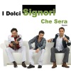 I Dolci Signori - Che Sera (Complete)