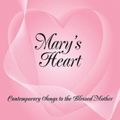 Mary's Heart - Contemporary Songs to the Blessed Mother artwork