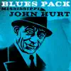 Blues Pack - Mississippi John Hurt - EP album lyrics, reviews, download