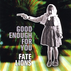 Fate Lions - All You Do Is Crazy