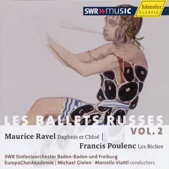 Ravel: Daphnis Et Chloe - Poulenc: Les Biches (Les Ballets Russes, Vol. 2) by South West German Radio Symphony Orchestra, Michael Gielen, Europe Choir Academy & Marcello Viotti album reviews, ratings, credits