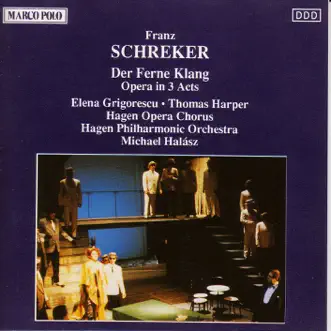 Schreker: Der Ferne Klang by Elena Grigorescu, Hagen Opera Chorus, Hagen Philharmonic Orchestra, Michael Halász & Thomas Harper tenor album reviews, ratings, credits