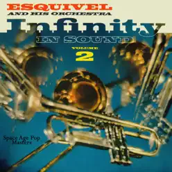 Infinity In Sound, Vol. 2 - Esquivel Infinity In Sound, Vol. 2 - Esquivel