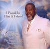 I Found In Him A Friend
