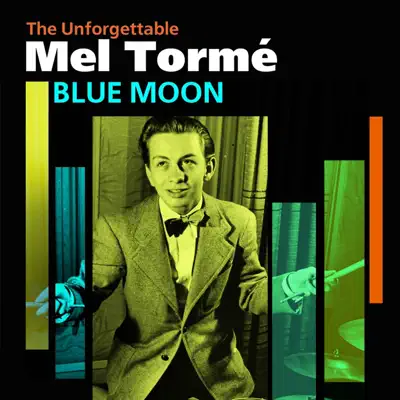 Blue Moon (The Unforgettable Mel Tormé) - Mel Tormé
