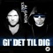Gi' Det Til Dig (feat. Jinks) [Radio Edit] - Aligator lyrics