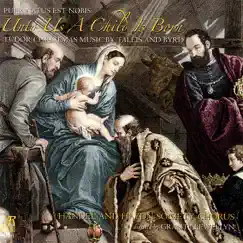 Unto Us A Child Is Born - Puer Natus Est Nobis - Tudor Christmas Music By Tallis And Byrd by Handel and Haydn Society album reviews, ratings, credits