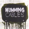 Humming Cables