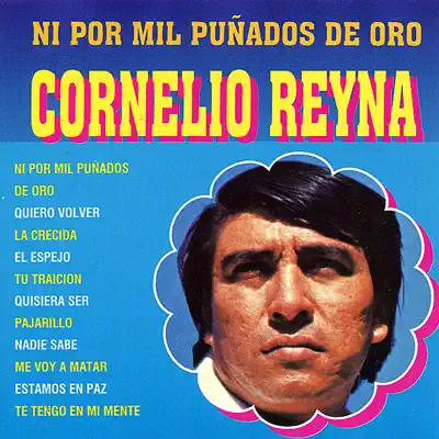 Ni por Mil Puñados de Oro - Cornelio Reyna Ni por Mil Puñados de Oro - Cornelio Reyna