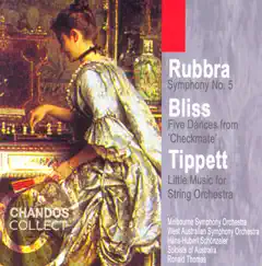 Rubbra: Symphony No. 5 - Tippett: Little Music - Bliss: Checkmate (Excerpts) by Hans-Hubert Schonzeler & The Melbourne Symphony Orchestra album reviews, ratings, credits