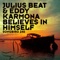 Believes In Himself (Setrise Remix) - Julius Beat & Eddy Karmona lyrics