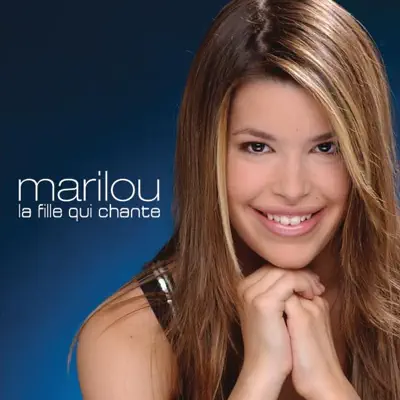 La fille qui chante - Marilou La fille qui chante - Marilou