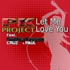Let Me Love You (feat. Sophia Cruz & Passion Paul)