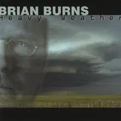 Heavy Weather by Brian Burns album reviews, ratings, credits