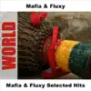 Mafia & Fluxy Selected Hits album lyrics, reviews, download