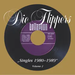 Die Flippers: Singles, Vol. 2 (1980-1988) - Die Flippers Die Flippers: Singles, Vol. 2 (1980-1988) - Die Flippers