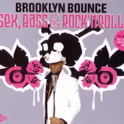 Sex, Bass & Rock N Roll - EP - Brooklyn Bounce Sex, Bass & Rock N Roll - EP - Brooklyn Bounce