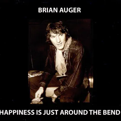 Happiness Is Just Around the Bend - Brian Auger
