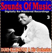 Sounds Of Music pres. Duke Ellington & His Orchestra (3 Digitally Re-Mastered Recordings)