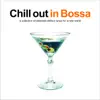 Stream & download Chill Out In Bossa