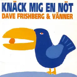 Knäck Mig en Nöt - Dave Frishberg Knäck Mig en Nöt - Dave Frishberg