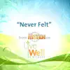 Never Felt (From "Motion" On Live Well HD) - Single album lyrics, reviews, download