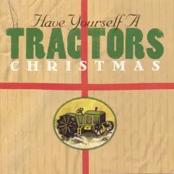 Have Yourself a Tractors Christmas - The Tractors