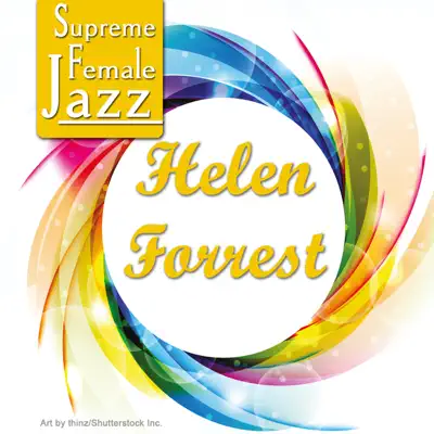 Supreme Female Jazz: Helen Forrest - Helen Forrest Supreme Female Jazz: Helen Forrest - Helen Forrest