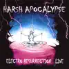 Harsh Apocalypse Electro Resurrection Live album lyrics, reviews, download