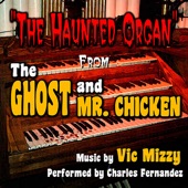 Charles Fernandez - Ghost and Mr. Chicken - Haunted Organ