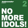 No More Idols!, Vol. 2