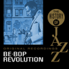 The History Of Jazz: The Be-Bop Revolution - Various Artists