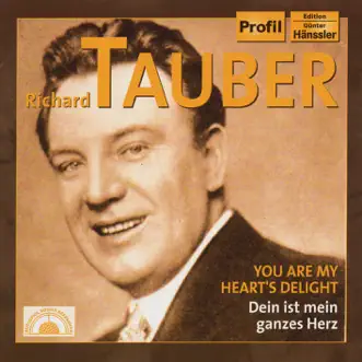 Richard Tauber - You Are My Heart's Delight by Studio Orchestra, Richard Tauber, Walter Goehr, Karl Alwin, Vienna Philharmonic, Henry Geehl, Franz Lehár, Staatskapelle Berlin, Berlin Deutschen Kunstlertheaters, Ernst Hauke, Carlotta Vanconti, Frieder Weissmann, Odeon Kunstlerorchester, Paul Dessau & Berlin Grossen Schauspielhause Orchestra album reviews, ratings, credits