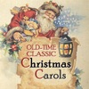 Old-Time Classic Christmas Carols. Century-Old Recordings Restored and Remastered.