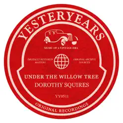 Under the Willow Tree (Dorothy Squires) - Dorothy Squires Under the Willow Tree (Dorothy Squires) - Dorothy Squires
