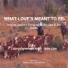 What Love's Meant to Be