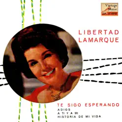 Vintage World, No. 67 - "Te Sigo Esperando" - EP - Libertad Lamarque Vintage World, No. 67 - "Te Sigo Esperando" - EP - Libertad Lamarque
