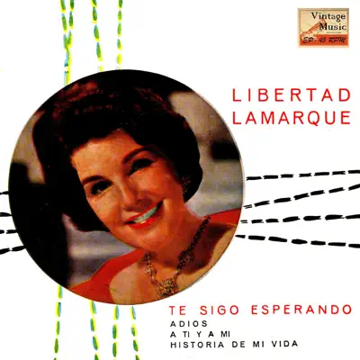 Vintage World, No. 67 - "Te Sigo Esperando" - EP - Libertad Lamarque
