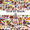 Tour de Traum 3 (Mixed By Riley Reinhold)