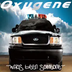 Whos Been Someone - Oxygene Whos Been Someone - Oxygene