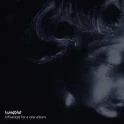 Influences For a New Album - Ljungblut Influences For a New Album - Ljungblut