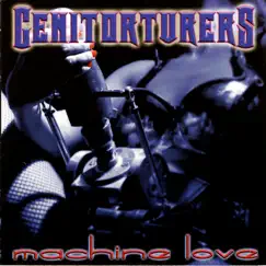 Machine Love by Genitorturers album reviews, ratings, credits